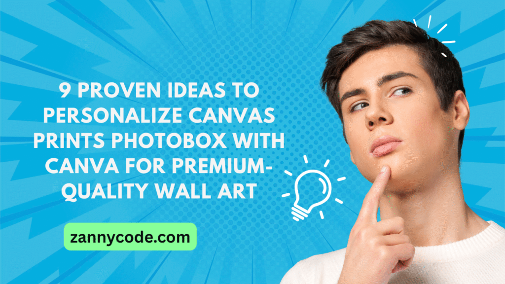 9 Proven Ideas to Personalize Canvas Prints Photobox with Canva for Premium-Quality Wall Art