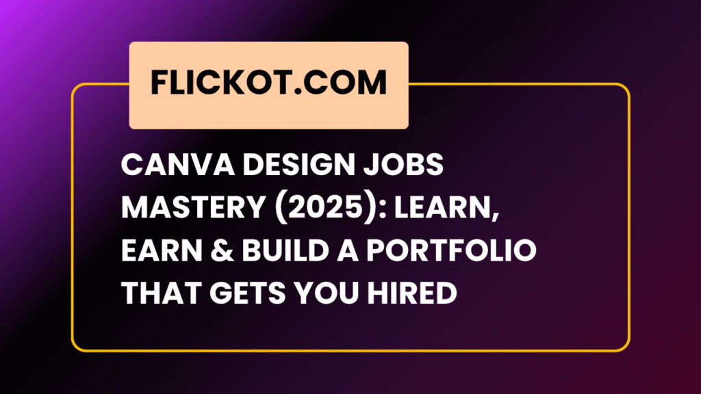 Canva Design Jobs Mastery (2025) Learn, Earn & Build a Portfolio That Gets You Hired