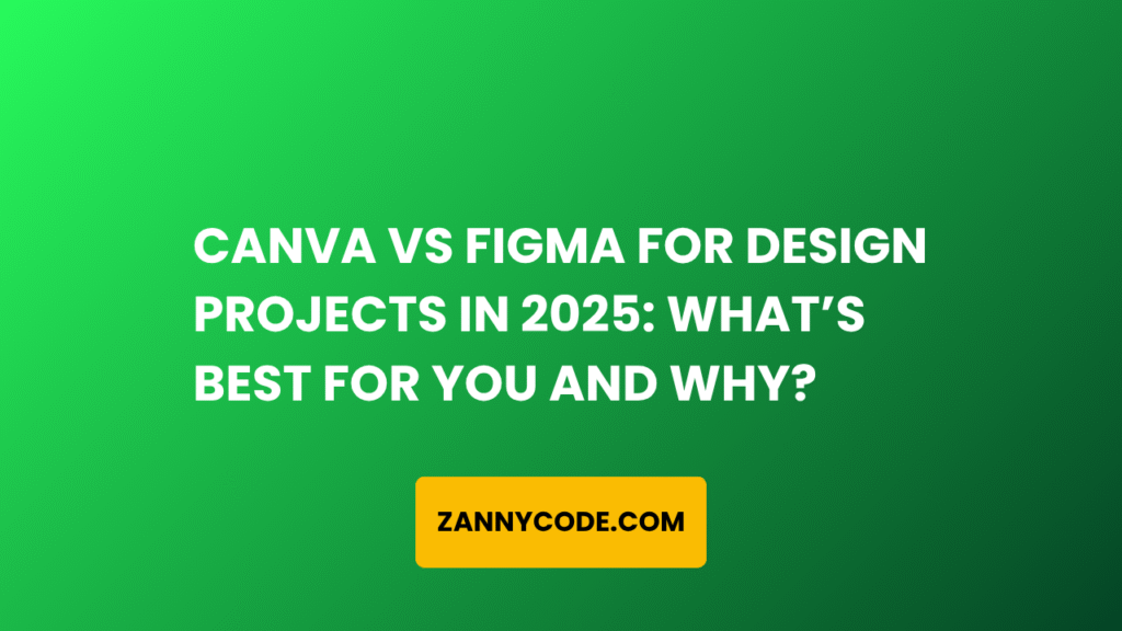 Canva vs Figma for Design Projects in 2025 What’s Best for You and Why